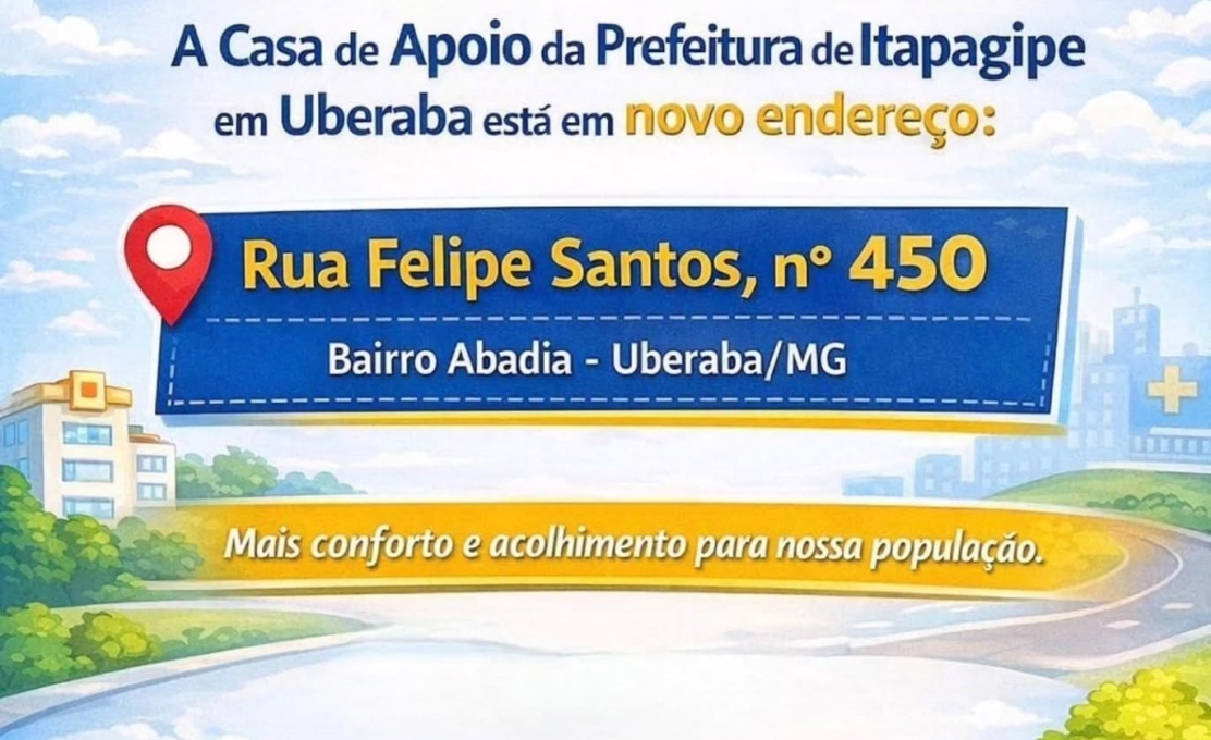 A Prefeitura de Itapagipe informa que a Casa de Apoio do Município em Uberaba está funcionando em novo endereço