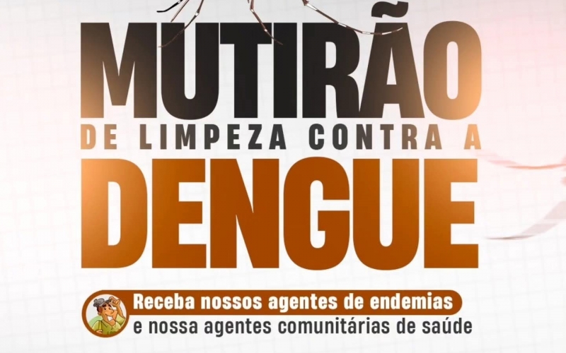 A Prefeitura de Itapagipe, por meio da Secretaria Municipal de Saúde, realizará um mutirão de limpeza contra a dengue 