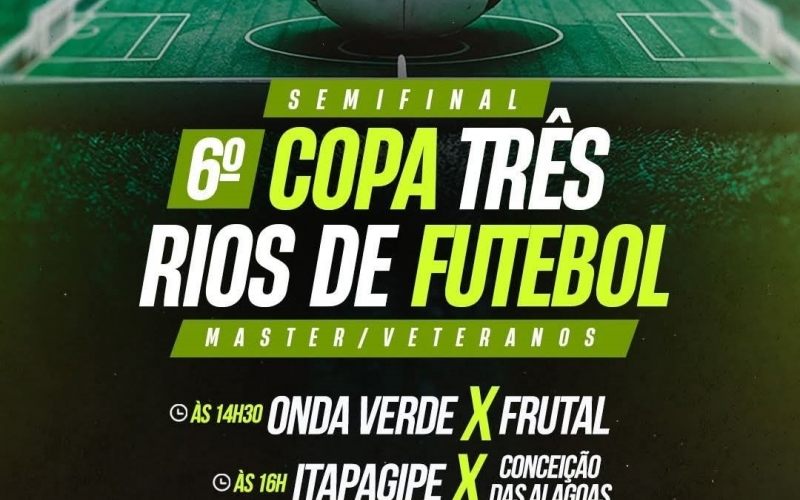 Tá chegando a grande semifinal da 6ª Copa Três Rios de Futebol Master/Veteranos