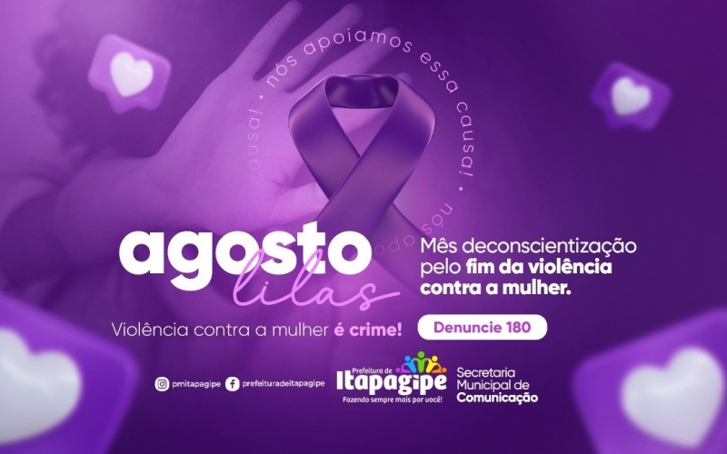 Prefeitura de Itapagipe apoia o Agosto Lilás e reforça a luta pelo fim da violência contra a mulher