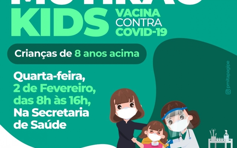 Nesta quarta-feira, dia 02 de fevereiro, acontece mais um mutirão kids para crianças de 8 anos acima sem comorbidades.