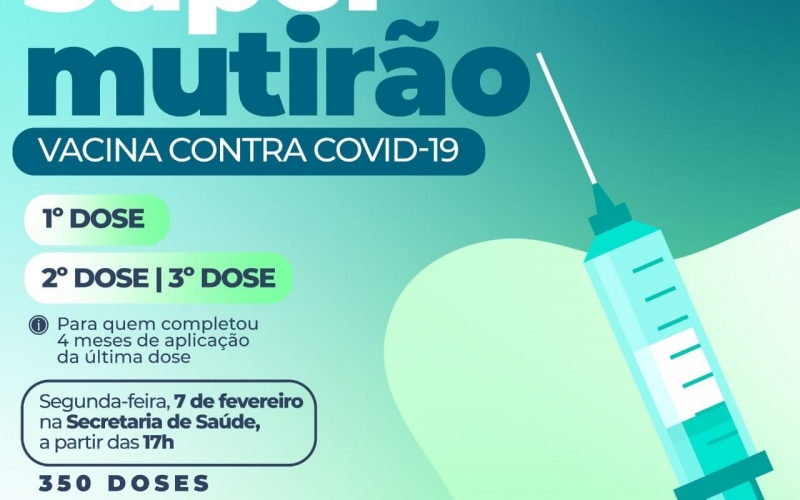 Nesta segunda-feira, dia 07 de fevereiro, acontece mais um supermutirão de vacinação contra a Covid-19.