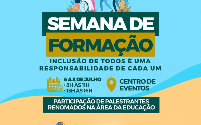 Nos dias 6 a 8 de julho acontece a SEMANA DE FORMAÇÃO dos professores e educadores da rede de ensino municipal 
