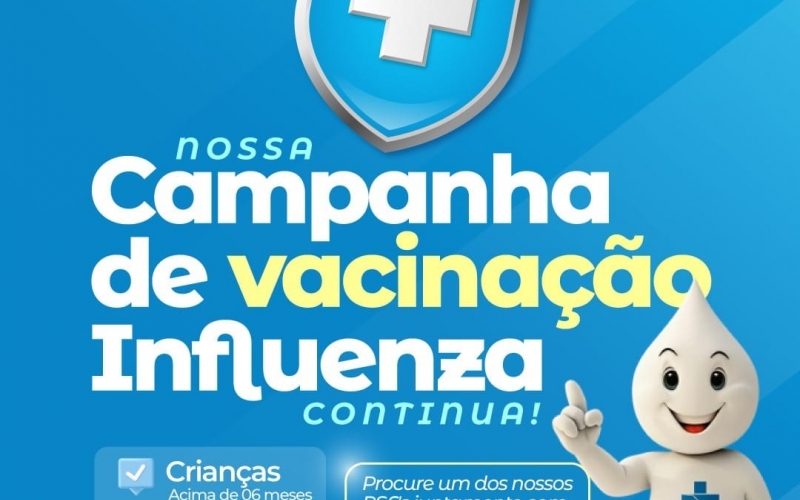 Nossa Campanha de Vacinação Influenza continua